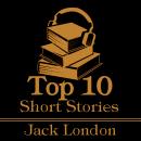 Cover of The Top 10 Short Stories - Jack London