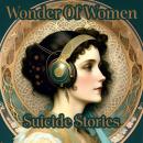 Wonder Of Women - Suicide Stories Audiobook