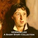 Vernon Lee - A Short Story Collection Audiobook