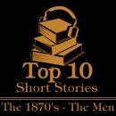 The Top 10 Short Stories - The 1870's - The Men Audiobook