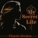 My Secret Life - Classic Erotica Audiobook