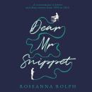 Dear Mr Snippet: A conversation in letters and diary entries from 1939 to 1945 Audiobook