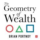 The Geometry of Wealth: How to shape a life of money and meaning Audiobook