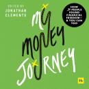 My Money Journey: How 30 people found financial freedom - and you can too Audiobook