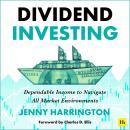 Dividend Investing: Dependable Income to Navigate All Market Environments Audiobook