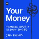 Cover of Your Money: Reimagining Wealth in 101 Simple Sketches