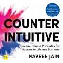 Counterintuitive: Unconventional Principles for Success in Life and Business Audiobook