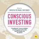 Conscious Investing: Practitioners' views on holistic investing approaches that benefit people and the planet Audiobook