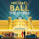 The Empire: The new must-read debut of 2022, a romantic historical novel from a West End legend Audiobook