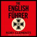 The English Führer: The brand new 2023 spy thriller from the bestselling author of THE MAN IN THE BU Audiobook