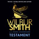 Testament: The new Ancient-Egyptian epic from the bestselling Master of Adventure, Wilbur Smith Audiobook