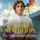 The Nursemaid's Journey: The new heartwarming saga of romance and adventure from the Queen of family Audiobook