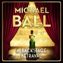 A Backstage Betrayal: The new novel from the West End legend Audiobook