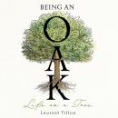 Being an Oak: Life as a tree Audiobook