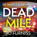 Dead Mile: A compulsive locked room mystery with a unique twist, set on a gridlocked motorway during Audiobook