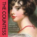 The Countess: Seduction, power and the extraordinary life of Emily Cowper Audiobook