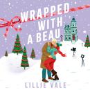 Wrapped With a Beau: The perfect small-town spicy enemies to lovers romance Audiobook