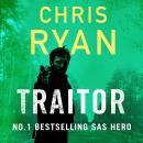 Traitor: The bullet-fast new thriller from the No.1 bestselling SAS hero Audiobook