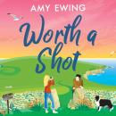 Worth a Shot: The steamy Irish holiday romance hit of the summer! Audiobook