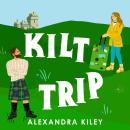 Kilt Trip: Escape to Scotland in this enemies to lovers romance Audiobook