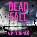 Dead Fall: An intriguing new case for Camden-based forensic sleuth Cassie Raven Audiobook