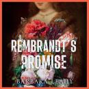 Rembrandt's Promise: 'A believable, elegant and atmospheric novel - just beautiful' - Nuala O'Connor Audiobook