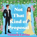 Not That Kind of Proposal: A brand new enemies-to-lovers wedding romcom from the author of ANY TROPE BUT YOU Audiobook