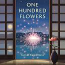 One Hundred Flowers: FROM THE AUTHOR OF THE JAPANESE BESTSELLER IF CATS DISAPPEARED FROM THE WORLD Audiobook