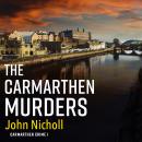 The Carmarthen Murders - Carmarthen Crime (Unabridged) Audiobook