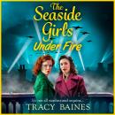 Seaside Girls Under Fire (Unabridged) Audiobook