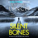 Silent Bones: An addictive and gripping crime thriller Audiobook