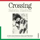 Crossing: A love story between Italy and Palestine Audiobook