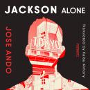 Jackson Alone: From the winner of the Akutagawa Prize Audiobook