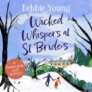 Wicked Whispers at St Bride's - A cozy murder mystery from Debbie Young (Unabridged) Audiobook