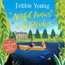 Artful Antics at St Bride's - A page-turning cozy murder mystery from Debbie Young (Unabridged) Audiobook