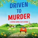 Driven to Murder - A Sophie Sayers Cozy Mystery  (Unabridged) Audiobook