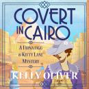 Covert in Cairo - A Fiona Figg & Kitty Lane Mystery  (Unabridged) Audiobook