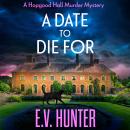 A Date To Die For - The Hopgood Hall Murder Mysteries  (Unabridged) Audiobook