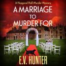A Marriage To Murder For - The Hopgood Hall Murder Mysteries (Unabridged) Audiobook