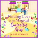 Finding Love at the Magical Curiosity Shop Audiobook