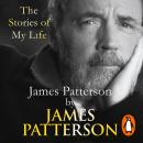 James Patterson: The Stories of My Life Audiobook
