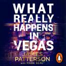 What Really Happens in Vegas: Discover the infamous city as you’ve never seen it before Audiobook