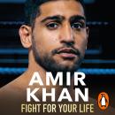 Fight For Your Life: The must-read, astonishingly revealing memoir with life lessons from the UK’s f Audiobook