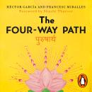The Four-Way Path: The Indian Mantra for Happiness, Success and Purpose Audiobook