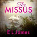 The Missus: a passionate and thrilling love story by the global bestselling author of the Fifty Shad Audiobook