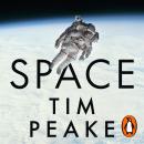 Space: A thrilling human history by Britain's beloved astronaut Tim Peake Audiobook