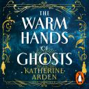 The Warm Hands of Ghosts Audiobook