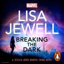 Breaking the Dark: A Jessica Jones Marvel Crime Novel Audiobook