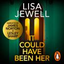 It Could Have Been Her: The new No.1 bestselling psychological thriller from the author of Richard and Judy Book Club pick, The Family Upstairs Audiobook