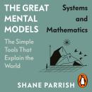 The Great Mental Models: Systems and Mathematics Audiobook